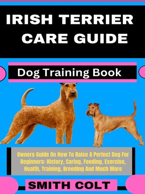cover image of IRISH TERRIER CARE GUIDE  Dog Training Book